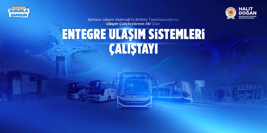 BÜYÜKŞEHİR’DEN ULAŞIM ÇALIŞTAYLARI
