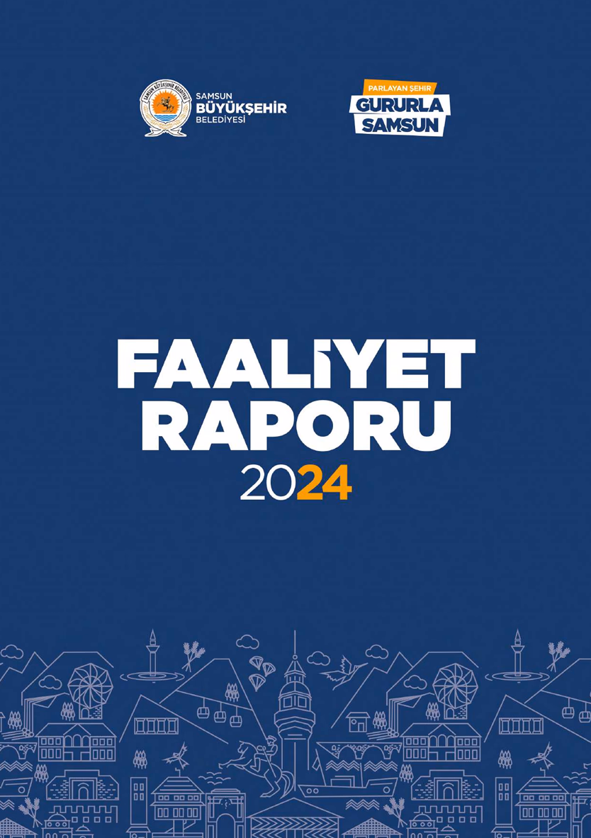 Samsun Büyükşehir Belediyesi 2024 Yılı Faaliyet Raporu