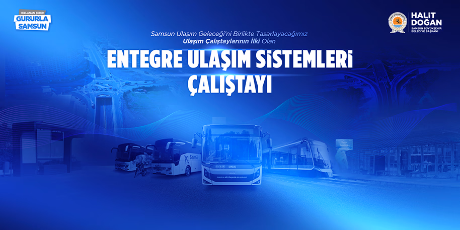 BÜYÜKŞEHİR’DEN ULAŞIM ÇALIŞTAYLARI