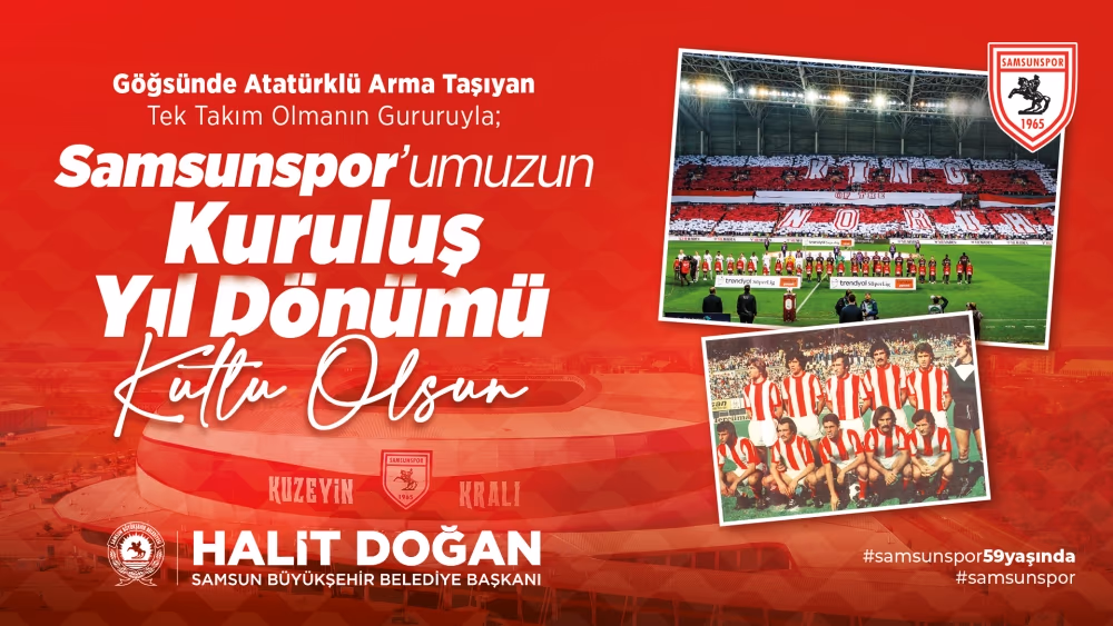 Başkan Doğan: “Kırmızı beyazlı sevdamız Samsunpor’umuzun 59. yaşı kutlu olsun”