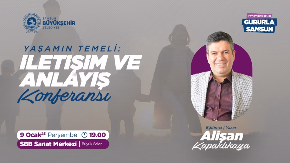 Büyükşehir’den “Yaşamın temeli: iletişim ve anlayış” konulu konferans